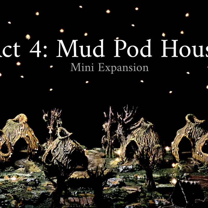 Mystic-Realm's Act 4: Bitter Waters of M'eerie Lake Mud Pod House Mini Expansion image