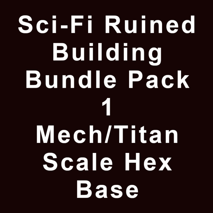 Sci-Fi Ruined Building Bundle Pack 1 Mech/Titan with Hex Base Base image
