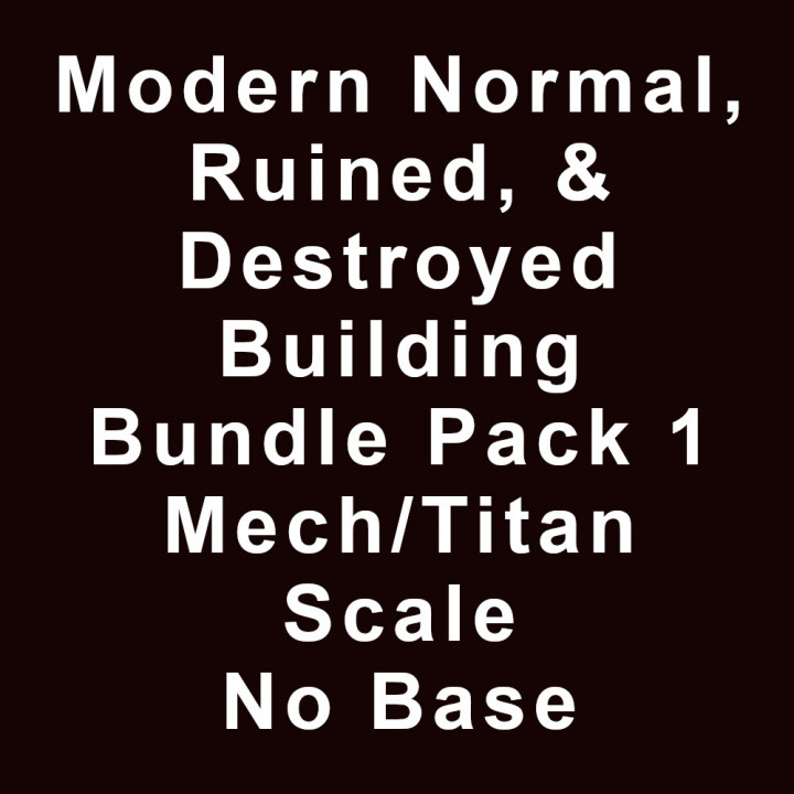 Modern Normal, Ruined, & Destroyed Building Bundle Pack 1 Mech/Titan No Base image