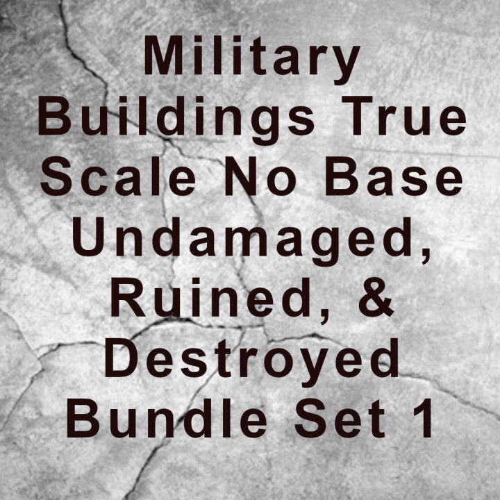 Military Buildings True Scale No Base, Undamaged, Ruined, & Destroyed Bundle Set image