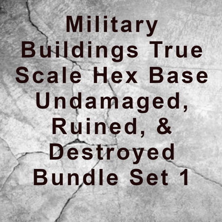 Military Buildings True Scale Hex Base, Undamaged, Ruined, & Destroyed Bundle Set image